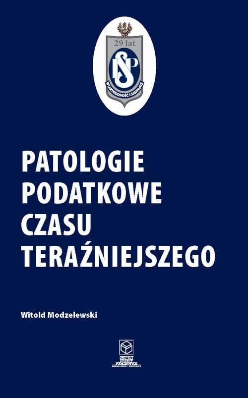 Patologie podatkowe czasu teraźniejszego — Prof. dr hab. Witold Modzelewski