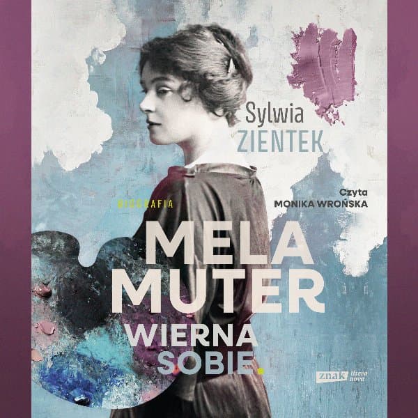 Mela Muter. Wierna sobie — Sylwia Zientek