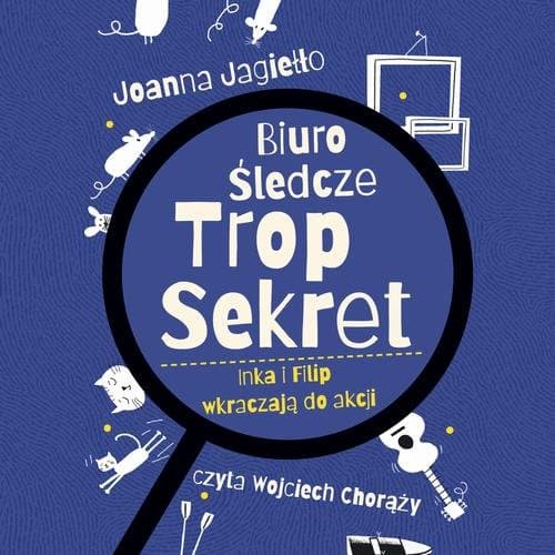 Biuro Śledcze Trop Sekret. Inka i Filip wkraczają do akcji — Joanna Jagiełło