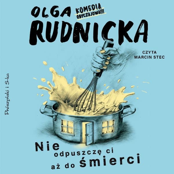 Nie odpuszczę ci aż do śmierci — Olga Rudnicka