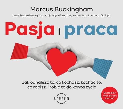 Pasja i praca — Marcus Buckingham