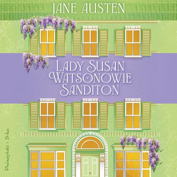 Lady Susan. Watsonowie. Sanditon — Jane Austen
