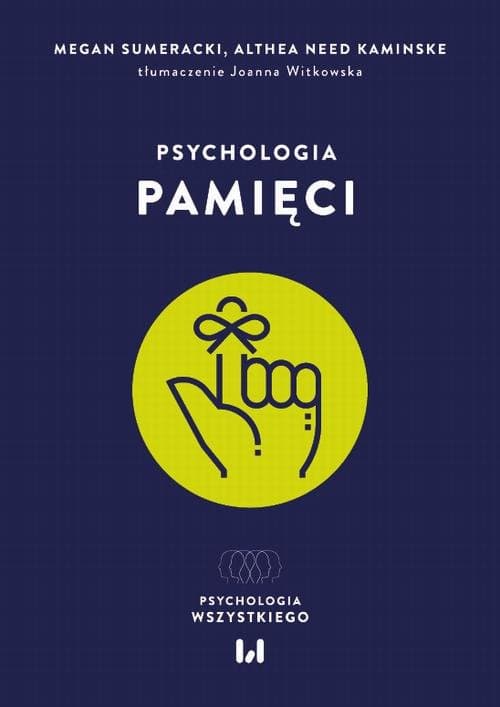 Psychologia pamięci — Megan Sumeracki, Althea Need Kaminske