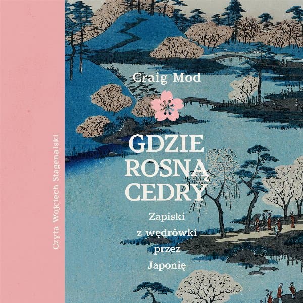 Gdzie rosną cedry. Zapiski z wędrówki przez Japonię — Craig Mod