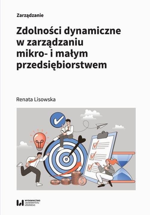 Zdolności dynamiczne w zarządzaniu mikro- i małym przedsiębiorstwem — Renata Lisowska