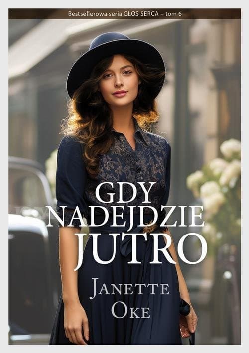 GDY NADEJDZIE JUTRO — Janette Oke, Oke Janette