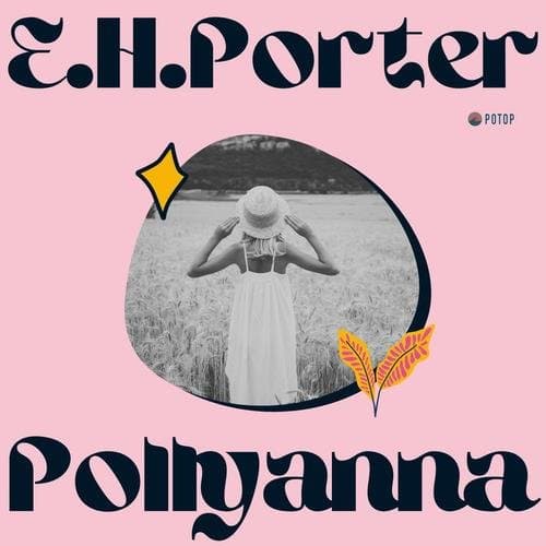 Pollyanna — Eleanor Porter