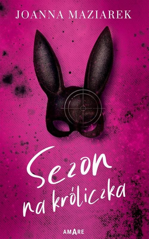 Sezon na króliczka — Joanna Maziarek