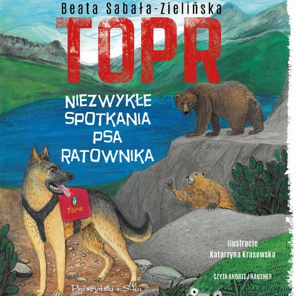 TOPR. Niezwykłe spotkania psa ratownika — Beata Sabała-Zielińska