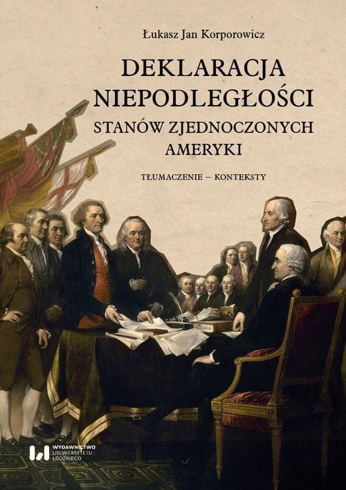 Deklaracja Niepodległości Stanów Zjednoczonych Ameryki — Łukasz Jan Korporowicz