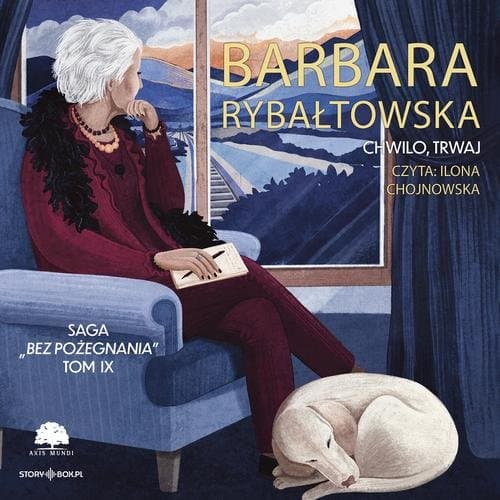 Saga BEZ POŻEGNANIA. Tom 9. Chwilo, trwaj — Barbara Rybałtowska