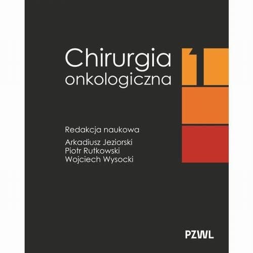 Chirurgia onkologiczna. Tom 1