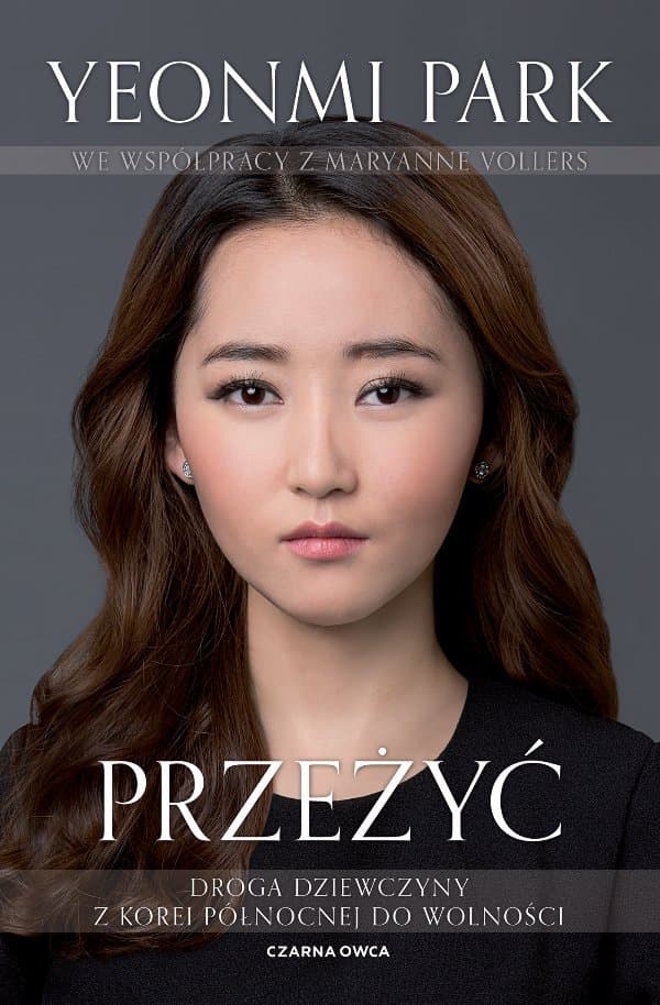 Przeżyć — Yeonmi Park, Maryanne Vollers