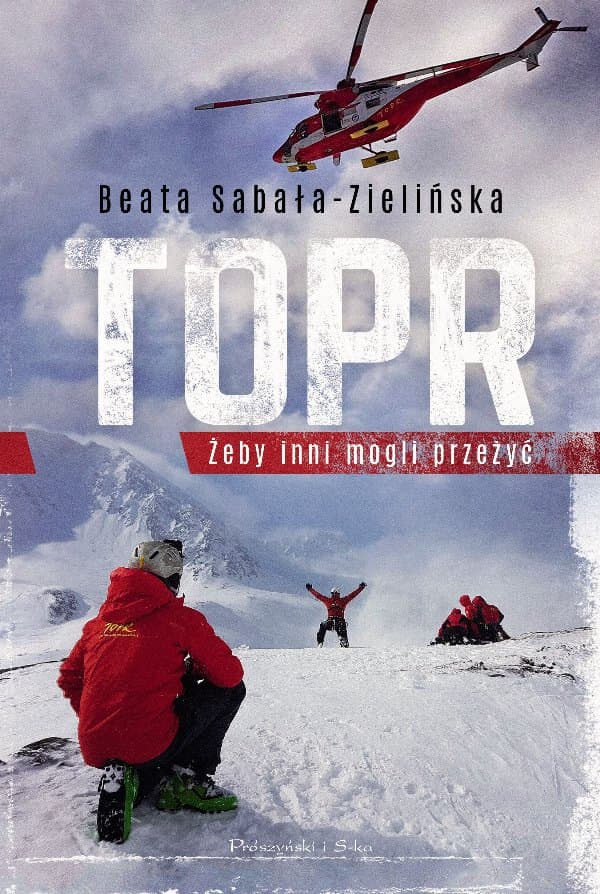 TOPR.Żeby inni mogli przeżyć — Beata Sabała-Zielińska