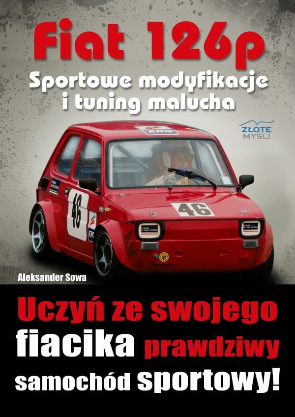 Fiat 126p. Sportowe modyfikacje i tuning — Aleksander Sowa