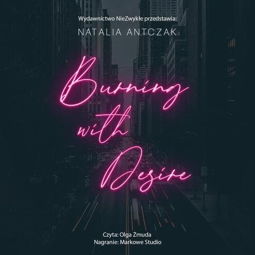Burning with Desire — Natalia Antczak