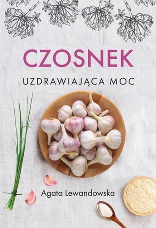 Czosnek Uzdrawiająca moc — Agata Lewandowska