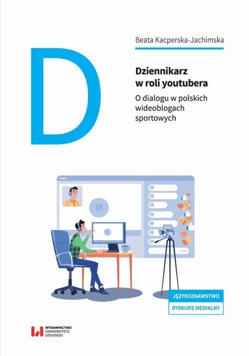 Dziennikarz w roli youtubera — Beata Kacperska-Jachimska