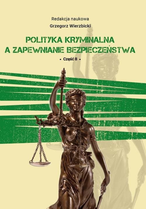 Polityka kryminalna a zapewnienie bezpieczeństwa część II