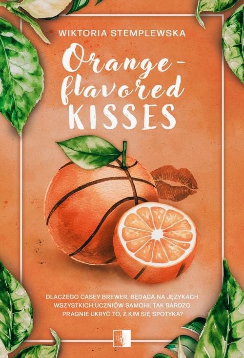 Orange-flavored Kisses — Wiktoria Stemplewska