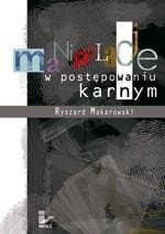 Manipulacje w postępowaniu karnym — Ryszard Makarowski