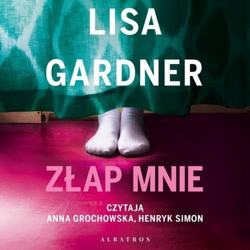 ZŁAP MNIE — Lisa Gardner