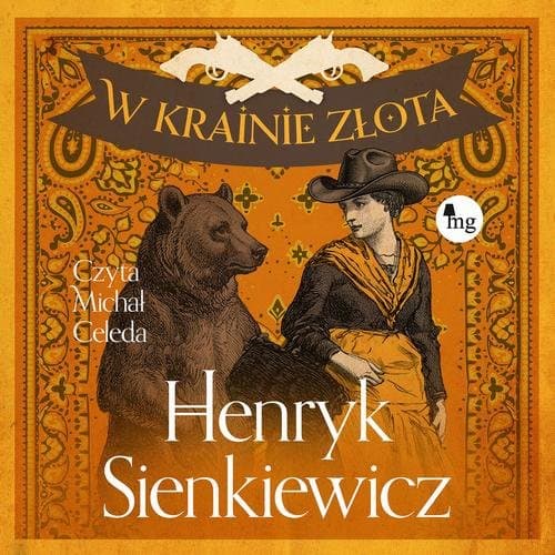 W krainie złota — Henryk Sienkiewicz