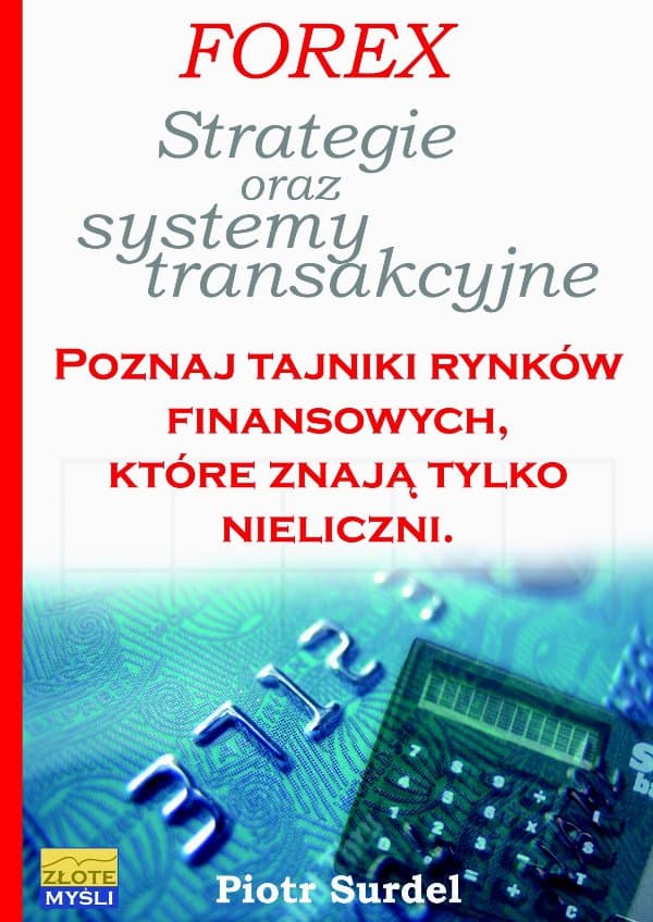Forex 3. Strategie i systemy transakcyjne — Piotr Surdel