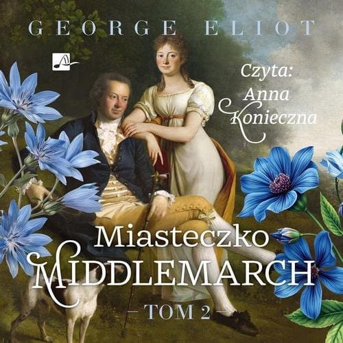 Miasteczko Middlemarch Tom 2 — George Eliot