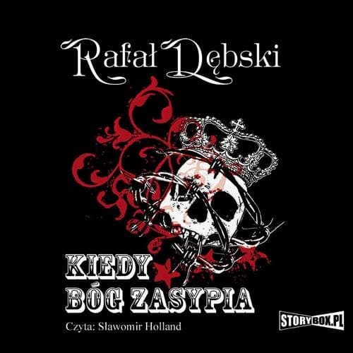 Kiedy Bóg zasypia — Rafał Dębski