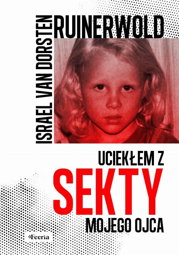Ruinerwold. Uciekłem z sekty mojego ojca — Israel van Dorsten