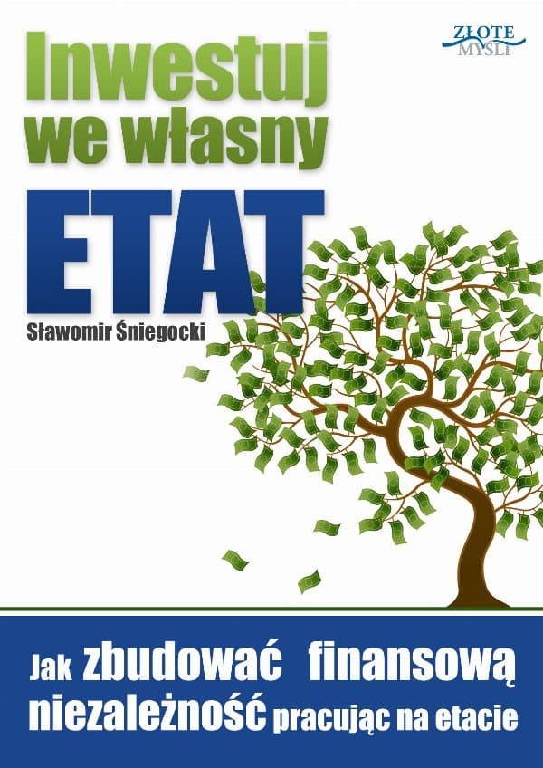 Inwestuj we własny etat — Sławomir Śniegocki
