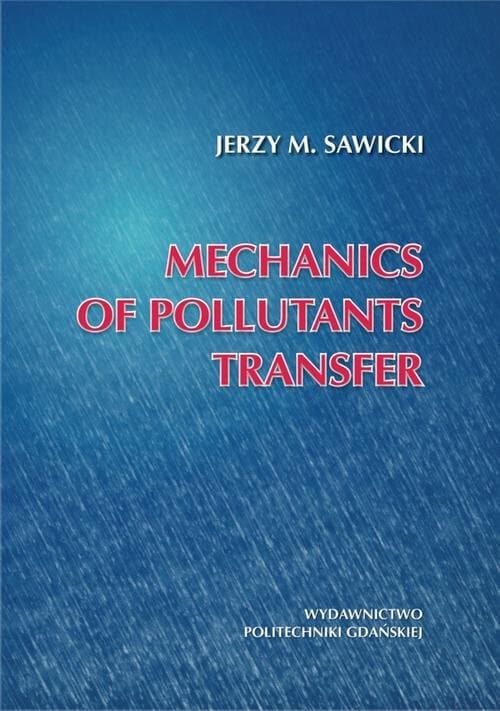 Mechanics of pollutants transfer — Jerzy M. Sawicki