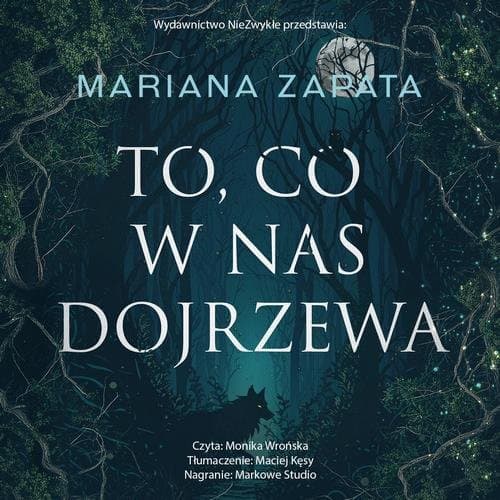 To, co w nas dojrzewa — Mariana Zapata