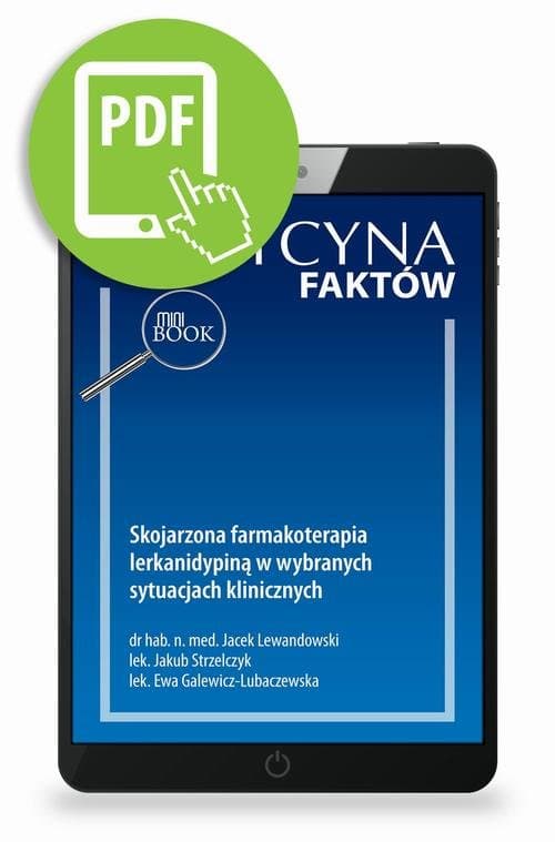 Skojarzona farmakoterapia lerkanidypiną w wybranych sytuacjach klinicznych — Jacek Lewandowski, Jakub Strzelczyk, Ewa Galewicz-Lubaczewska