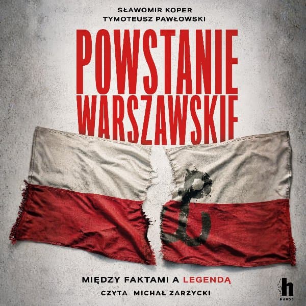Powstanie Warszawskie. Między faktami a legendą — Sławomir Koper, Tymoteusz Pawłowski