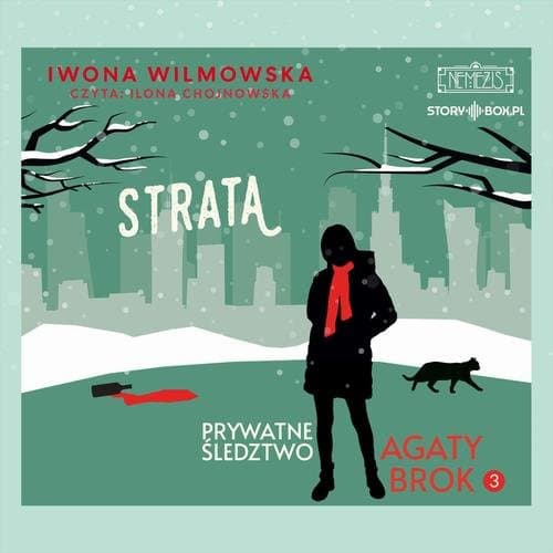 Prywatne śledztwo Agaty Brok. Tom 3. Strata — Iwona Wilmowska