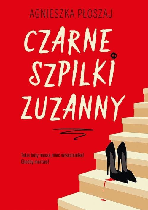 Czarne szpilki Zuzanny — Agnieszka Płoszaj