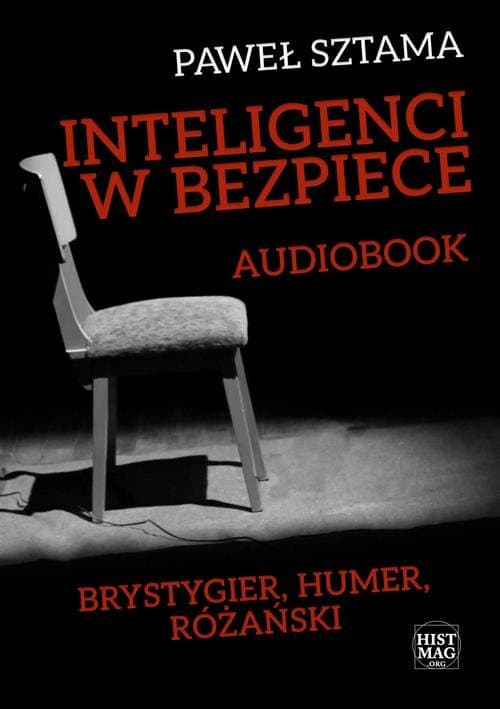 Inteligenci w bezpiece: Brystygier, Humer, Różański — Paweł Sztama