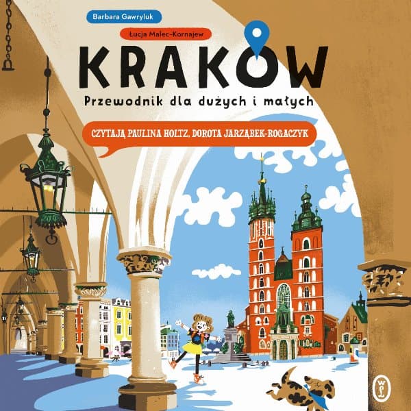 Kraków. Przewodnik dla dużych i małych — Barbara Gawryluk, Łucja Malec-Kornajew