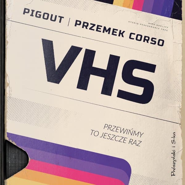 VHS. Przewińmy to jeszcze raz — PigOut, Przemek Corso