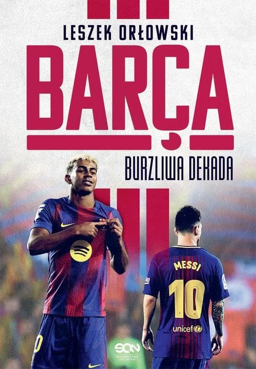 Barça. Burzliwa dekada — Leszek Orłowski