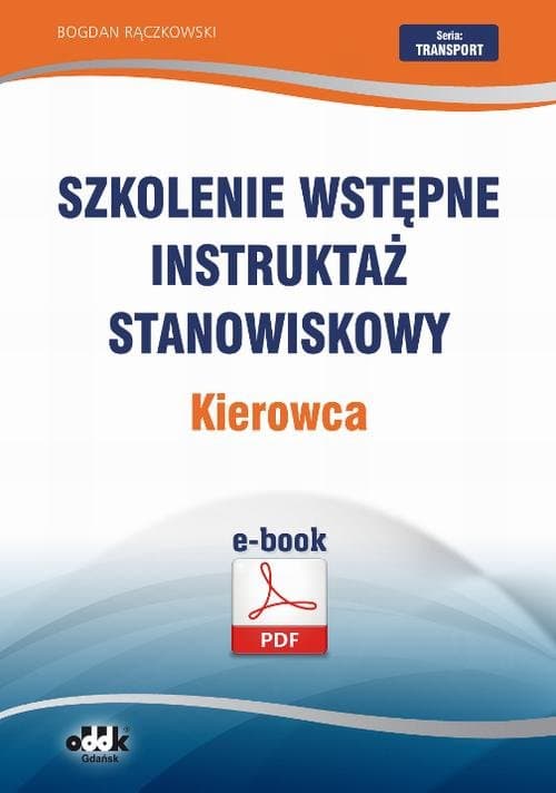 Szkolenie wstępne Instruktaż stanowiskowy Kierowca — Bogdan Rączkowski