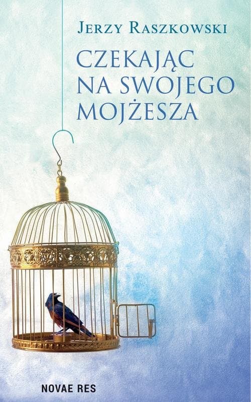 Czekając na swojego Mojżesza — Jerzy Raszkowski