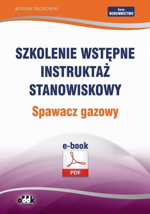 Szkolenie wstępne Instruktaż stanowiskowy Spawacz gazowy — Bogdan Rączkowski