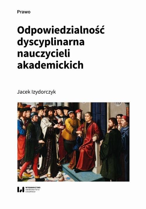 Odpowiedzialność dyscyplinarna nauczycieli akademickich — Jacek Izydorczyk