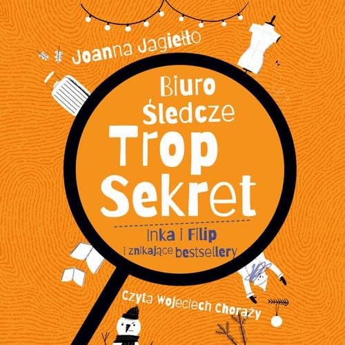 Biuro Śledcze Trop Sekret. Inka i Filip i znikające bestsellery — Joanna Jagiełło