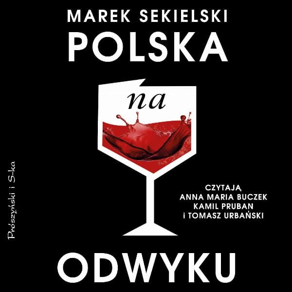 Polska na odwyku — Marek Sekielski