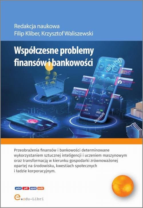 Współczesne problemy finansów i bankowości — Filip Kliber, Krzysztof Waliszewski i in.