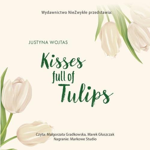 Kisses full of Tulips — Justyna Wojtas